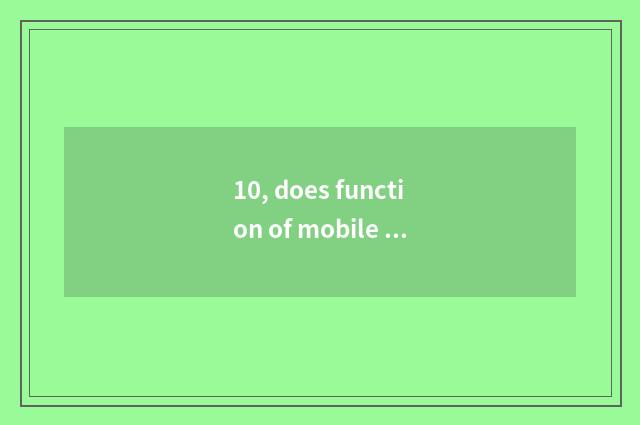 10, does function of mobile phone photograph replace digital camera?