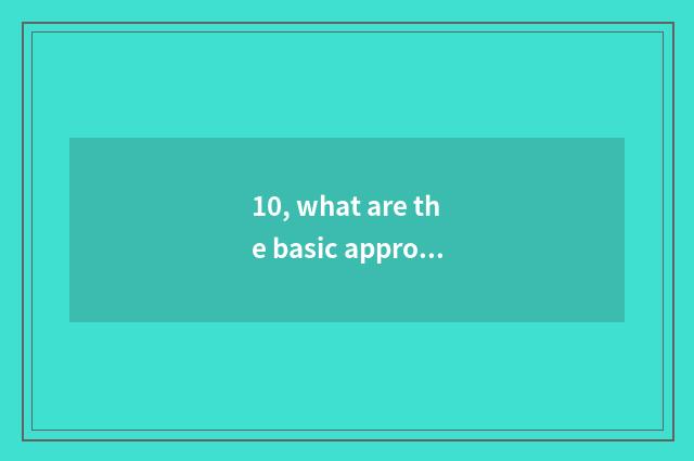 10, what are the basic approach that culture innovates and basic approach respec