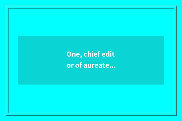 One, chief editor of aureate finance and economics?