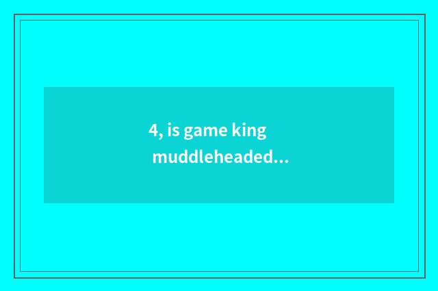 4, is game king muddleheaded in force city piece card group?