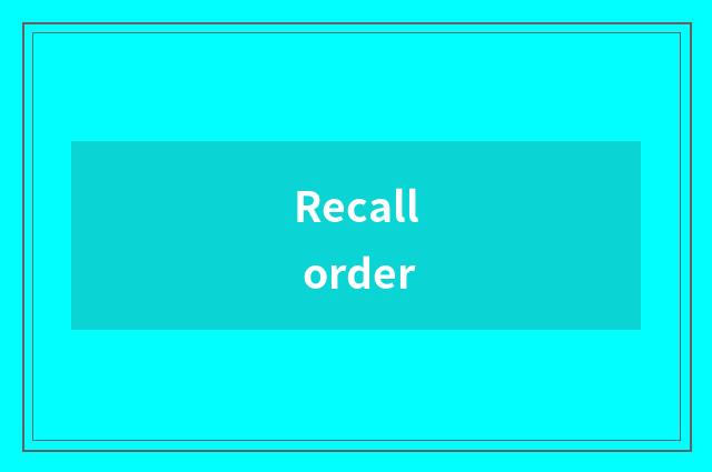 Recall order