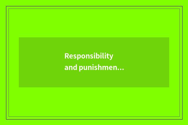Responsibility and punishment