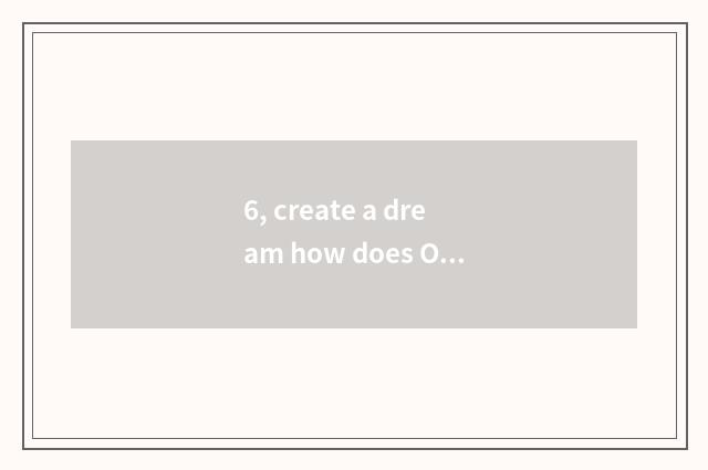 6, create a dream how does Ol swim to catch pet on the west?