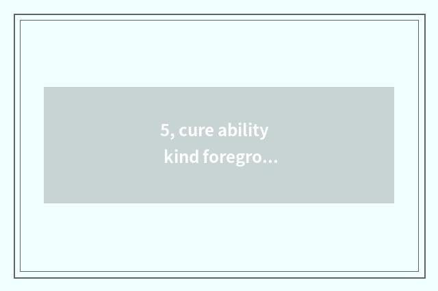 5, cure ability kind foreground of professional obtain employment?
