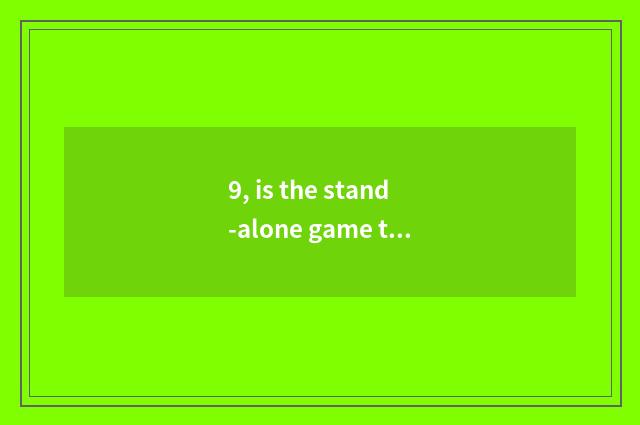 9, is the stand-alone game that Xbox handle plays recommended?