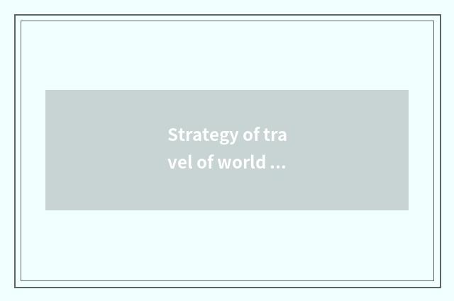 Strategy of travel of world tourism day?