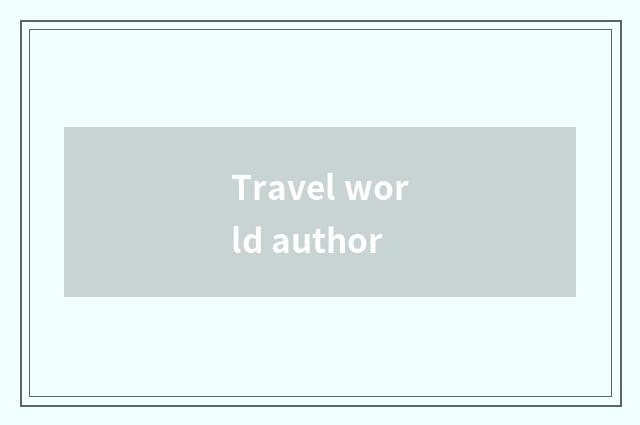 Travel world author