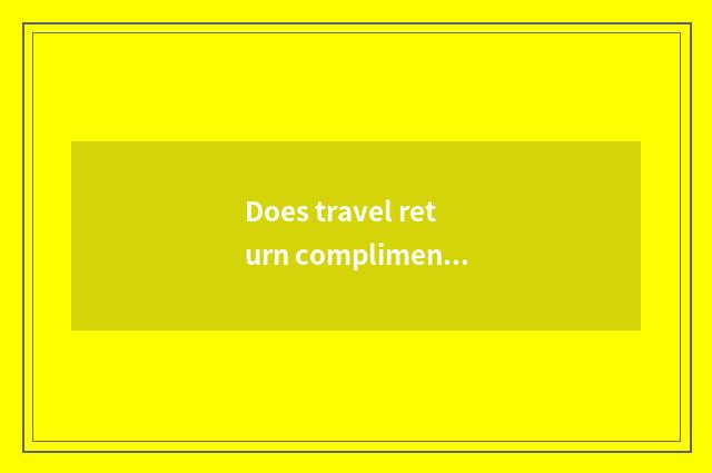 Does travel return complimentary picture?