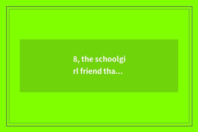 8, the schoolgirl friend that hedgehog alls alone the Buddhist nun is overcome?