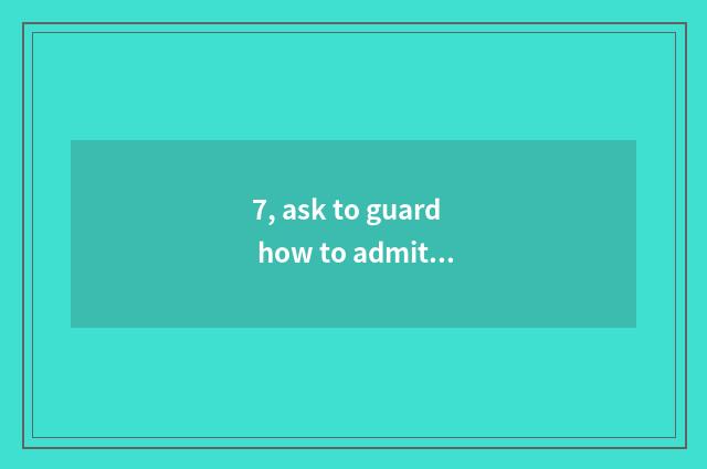 7, ask to guard how to admit advocate?