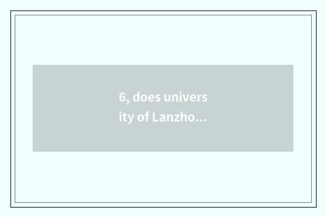 6, does university of Lanzhou finance and economics have a specialized subject?