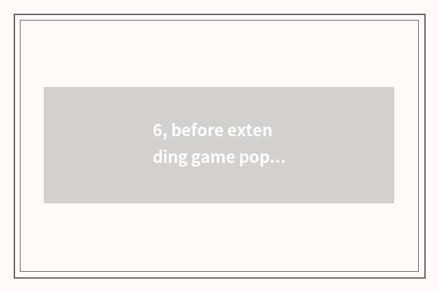 6, before extending game pop chart 10?