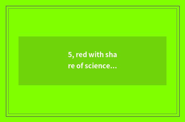 5, red with share of science and technology what concept?
