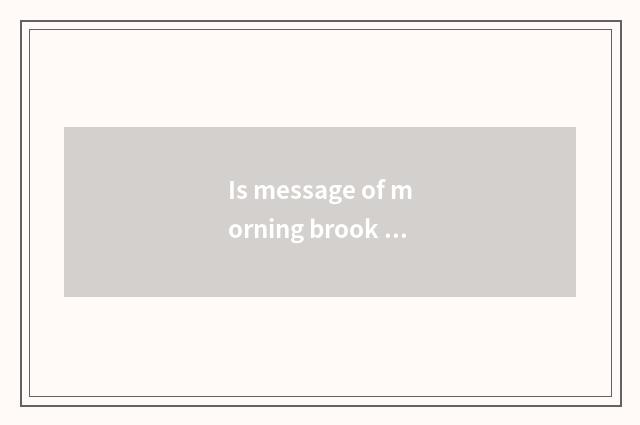 Is message of morning brook name good?