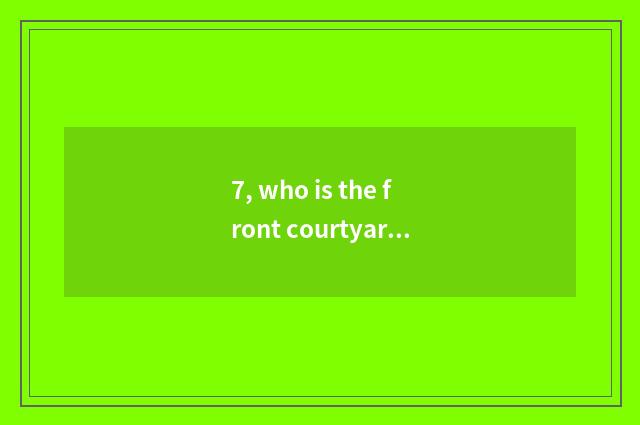 7, who is the front courtyard tree of pet elf?