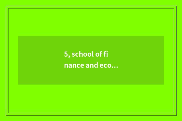5, school of finance and economics of continous in relief city how?