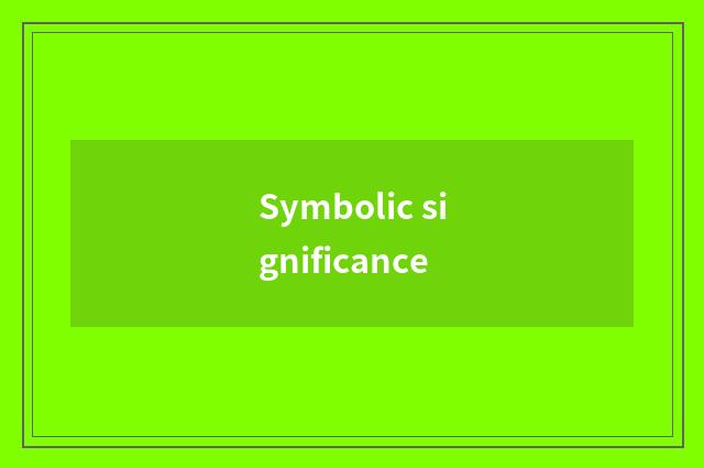 Symbolic significance