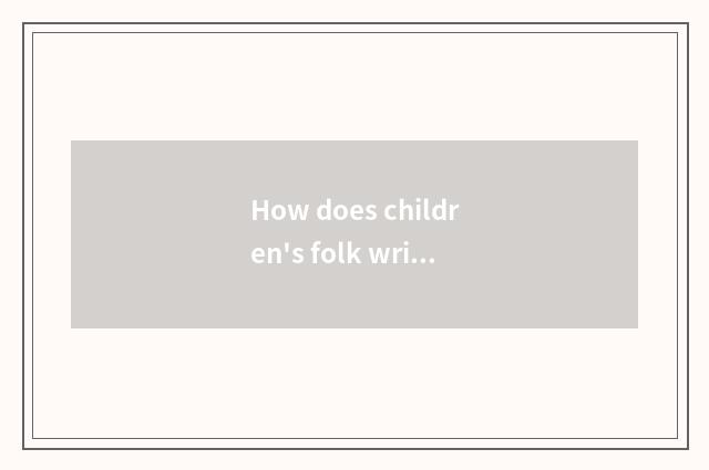 How does children's folk write Tong Yao?