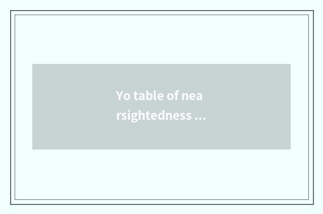 Yo table of nearsightedness frequency article?