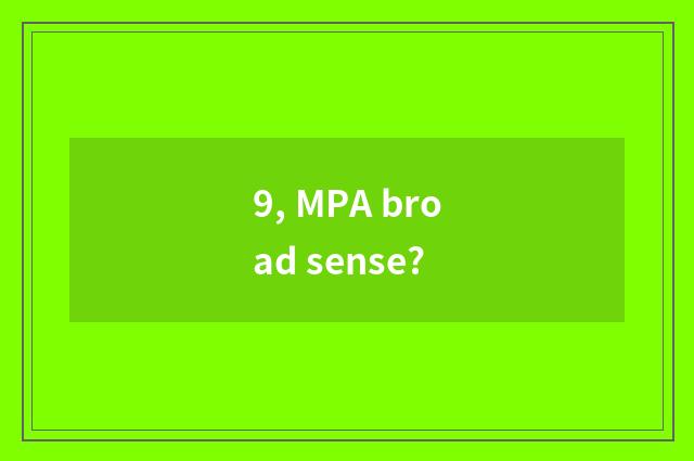 9, MPA broad sense?