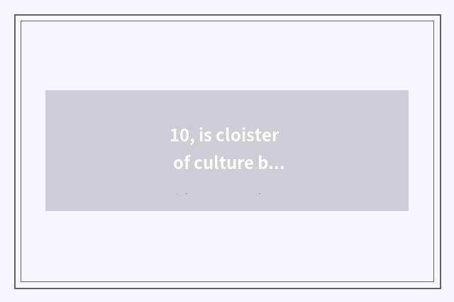 10, is cloister of culture bitter brigade wraparound?