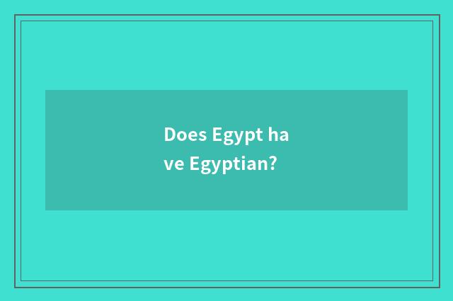 Does Egypt have Egyptian?