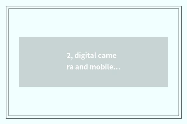 2, digital camera and mobile phone distinction?