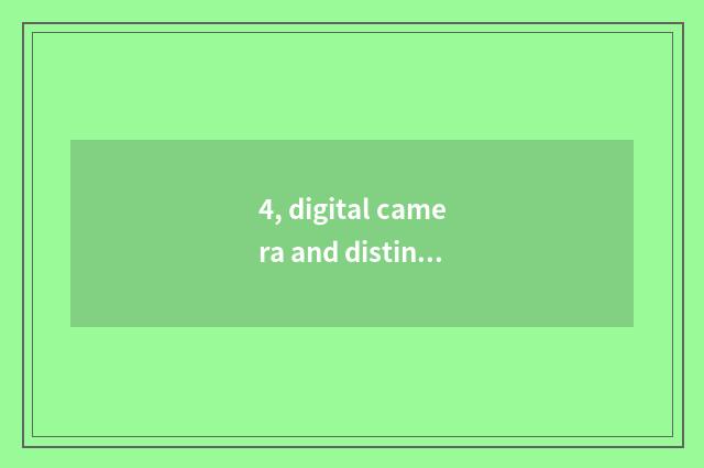 4, digital camera and distinction of mobile phone camera?