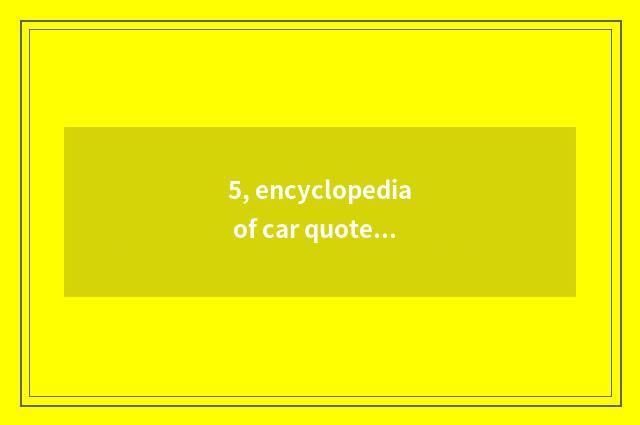 5, encyclopedia of car quoted price?