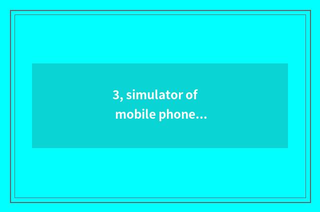 3, simulator of mobile phone game which are good?