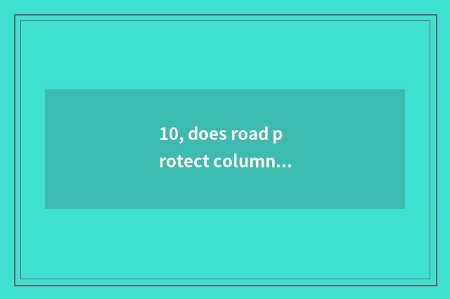 10, does road protect column to compensate for a standard?