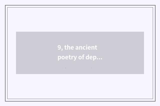 9, the ancient poetry of depict nature 4 simple?