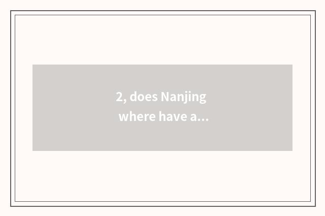 2, does Nanjing where have appropriate home?