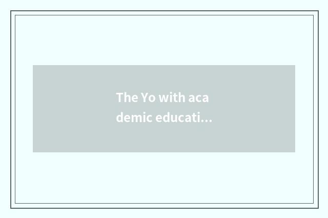 The Yo with academic education of children ego ability application?