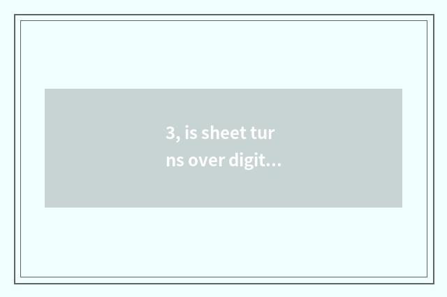3, is sheet turns over digital camera life how long?