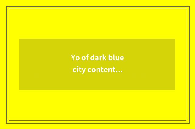 Yo of dark blue city content of job of elder brother's wife?