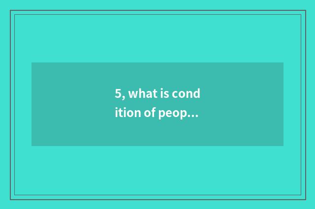 5, what is condition of people culture words?