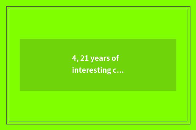 4, 21 years of interesting computer game?