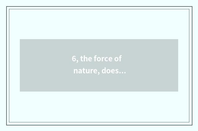 6, the force of nature, does English write a composition?