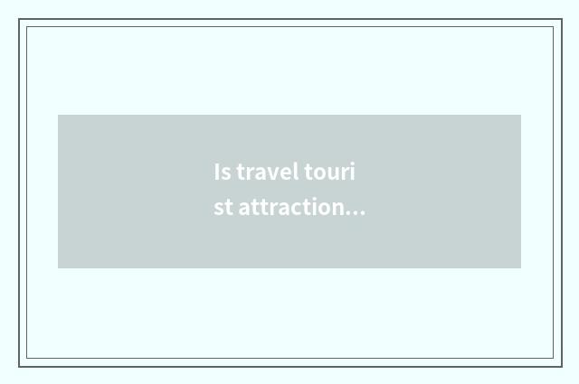 Is travel tourist attraction recommended near area of Chengdu black sheep?