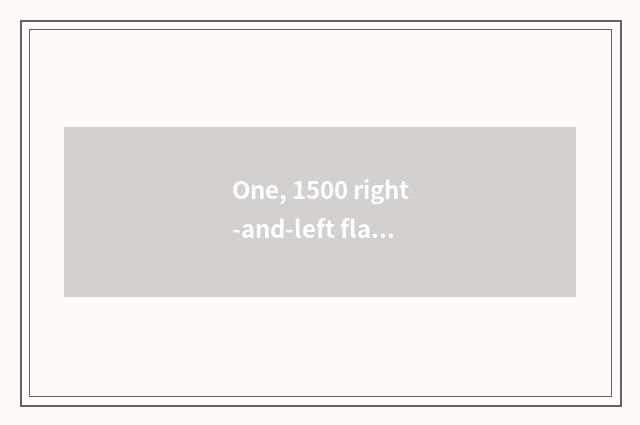 One, 1500 right-and-left flat?