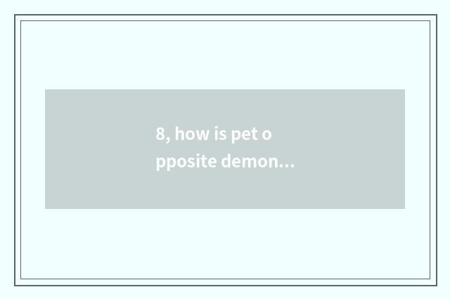 8, how is pet opposite demon animal world battle?