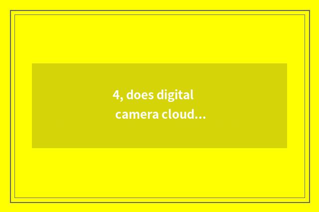 4, does digital camera cloudy day pat mist hill parameter?