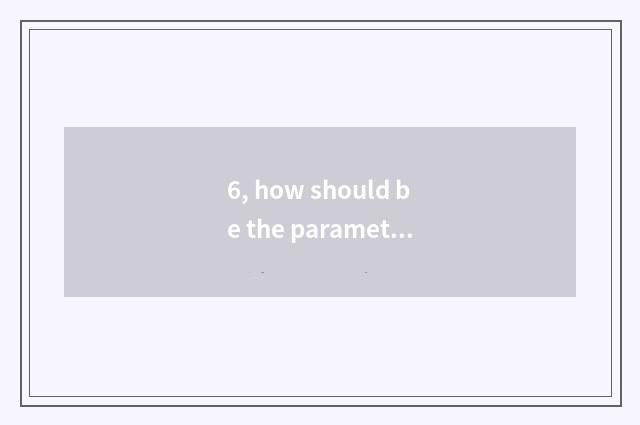 6, how should be the parameter of overcast number camera moved?