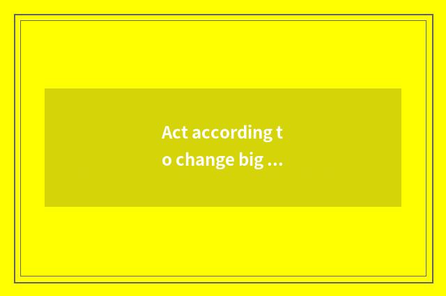 Act according to change big lasher travel to want entrance ticket?
