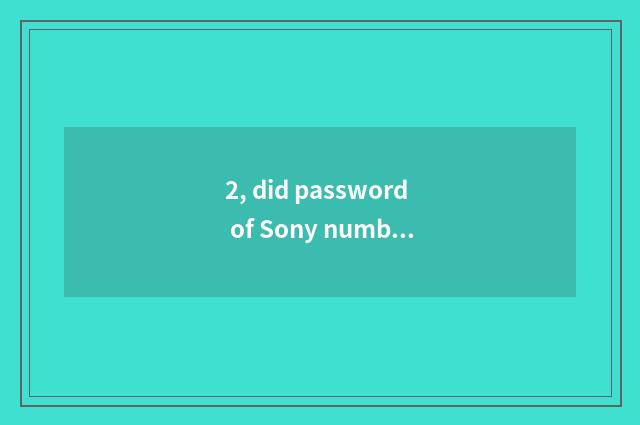 2, did password of Sony number camera forget?