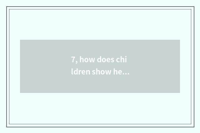 7, how does children show healthy code?