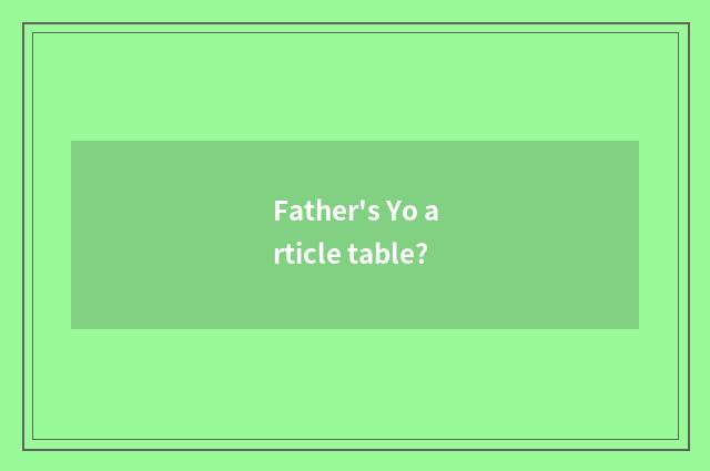 Father's Yo article table?