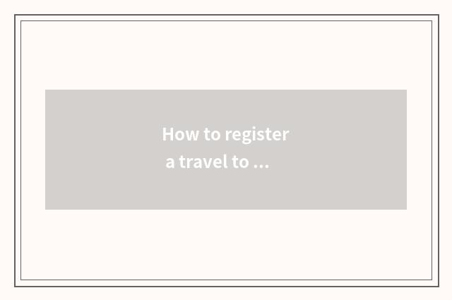 How to register a travel to consult a company?