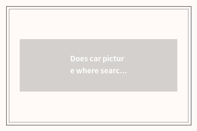 Does car picture where search?